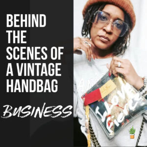 Upcycling Designer Bags Into A Profitable Business